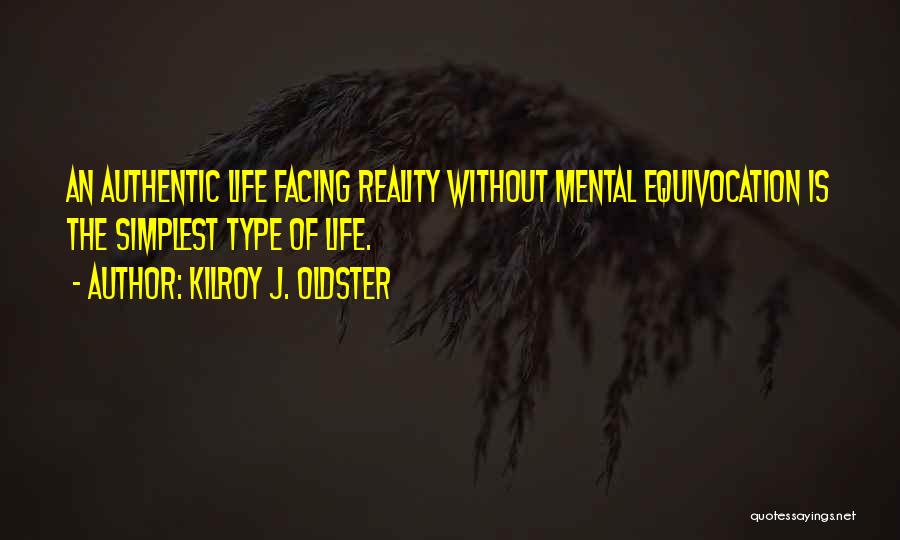 The Authentic Self Quotes By Kilroy J. Oldster