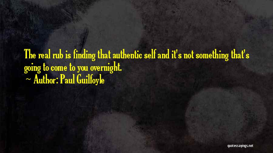 The Authentic Self Quotes By Paul Guilfoyle