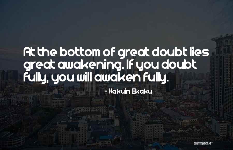 The Awakening Quotes By Hakuin Ekaku The Awakening Quotes By Hakuin Ekaku