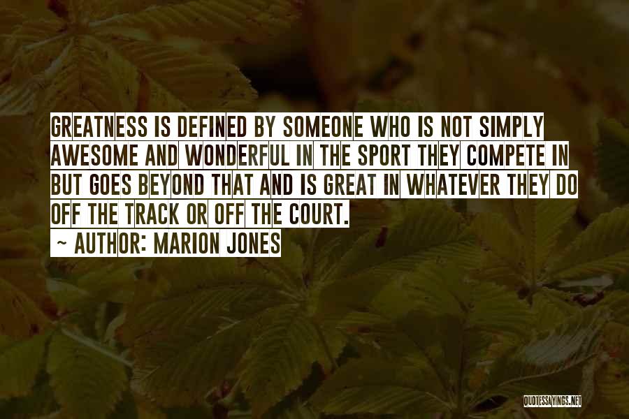 The Awesome Quotes By Marion Jones