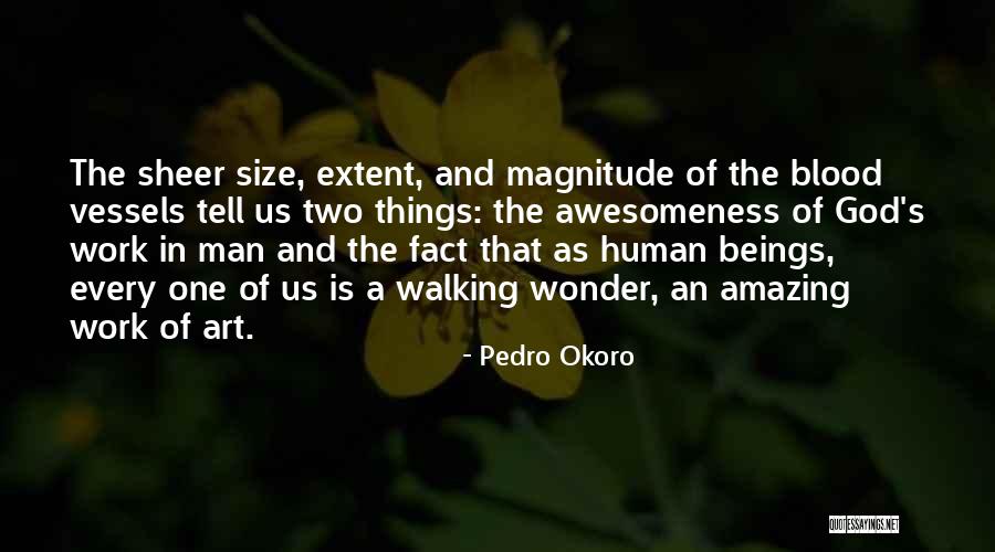 The Awesomeness Of God Quotes By Pedro Okoro