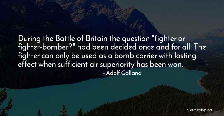 The B-52 Bomber Quotes By Adolf Galland