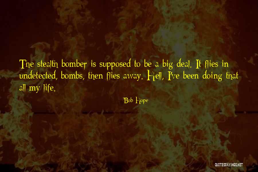The B-52 Bomber Quotes By Bob Hope The B-52 Bomber Quotes By Bob Hope