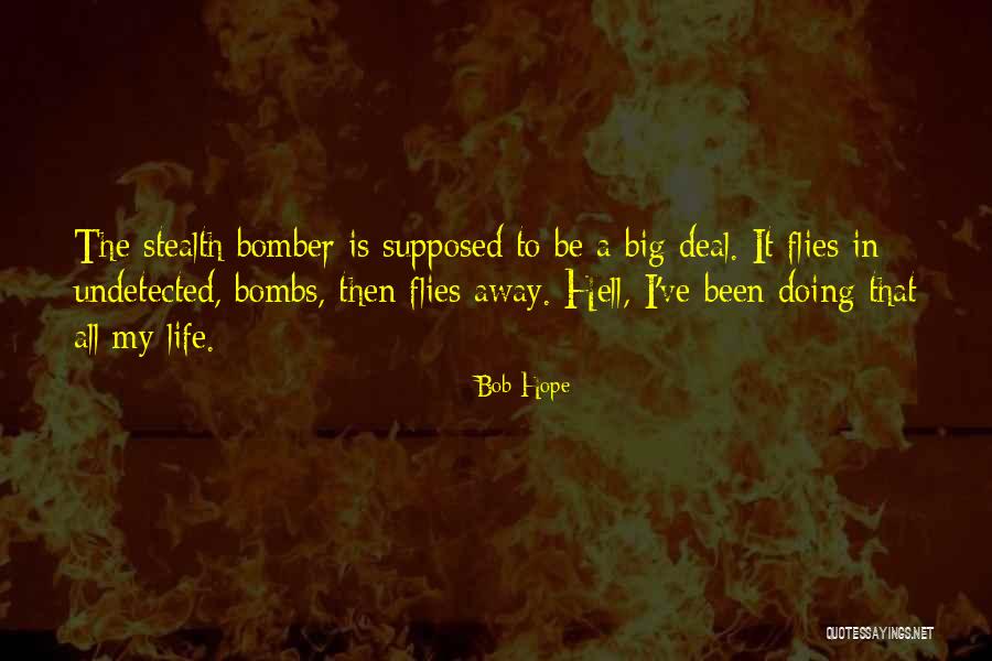 The B-52 Bomber Quotes By Bob Hope