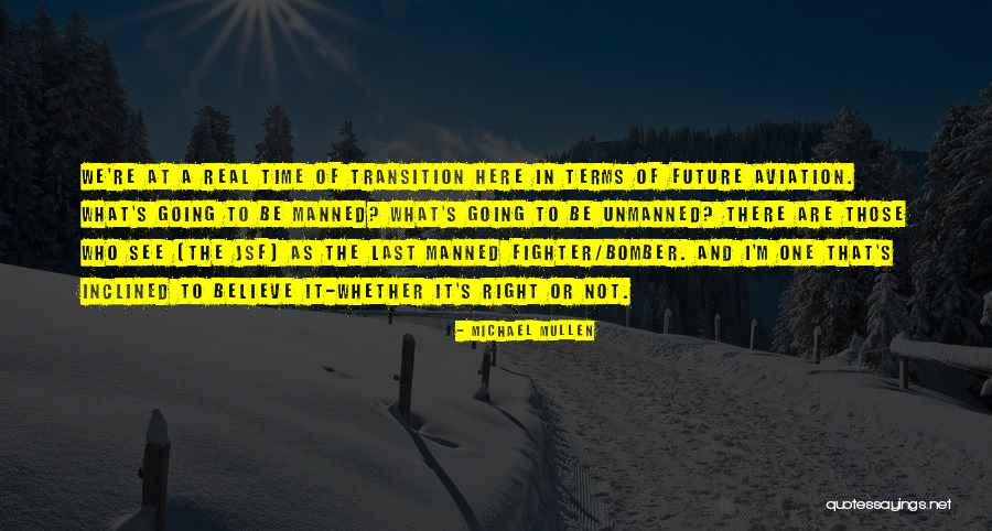 The B-52 Bomber Quotes By Michael Mullen The B-52 Bomber Quotes By Michael Mullen