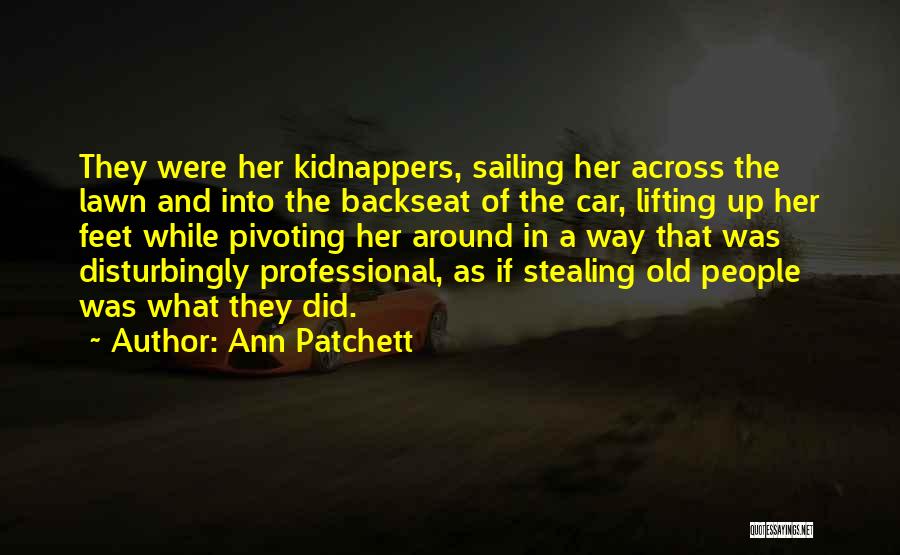 The Backseat Quotes By Ann Patchett