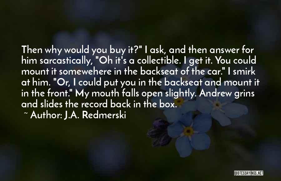 The Backseat Quotes By J.A. Redmerski
