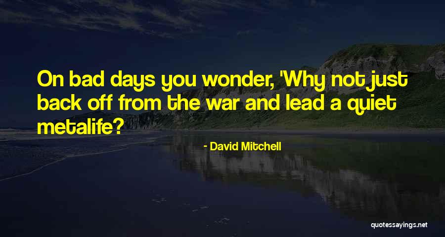 The Bad Days Quotes By David Mitchell