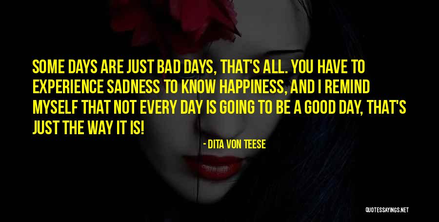 The Bad Days Quotes By Dita Von Teese