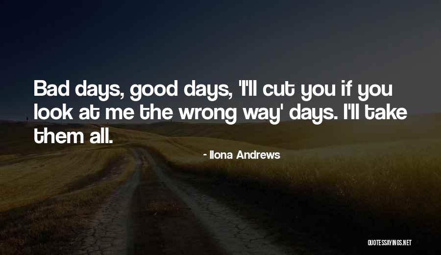 The Bad Days Quotes By Ilona Andrews