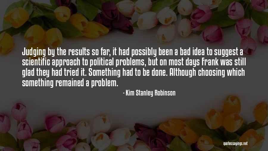 The Bad Days Quotes By Kim Stanley Robinson