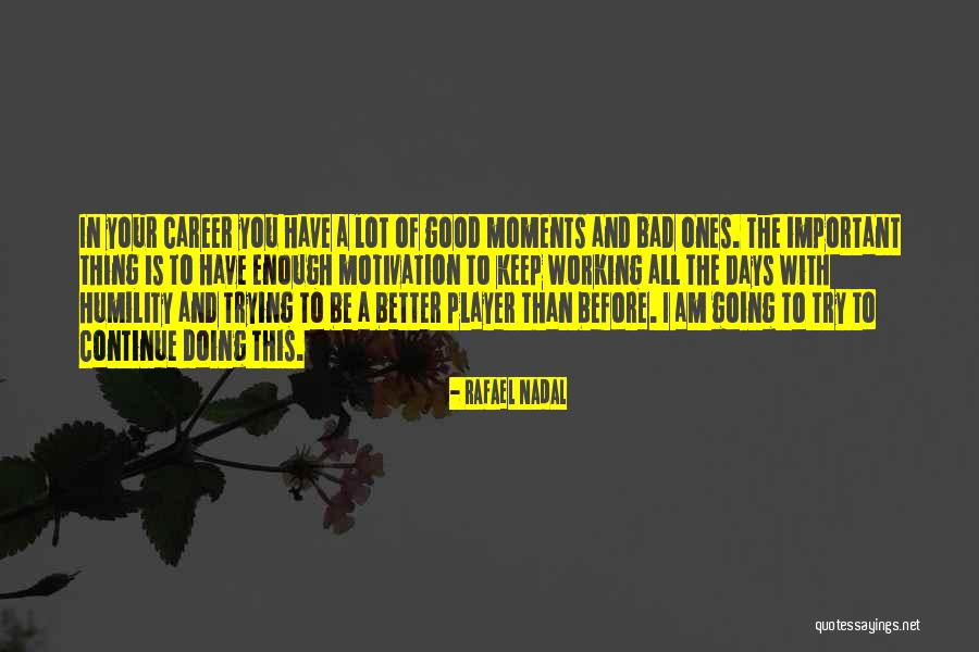 The Bad Days Quotes By Rafael Nadal