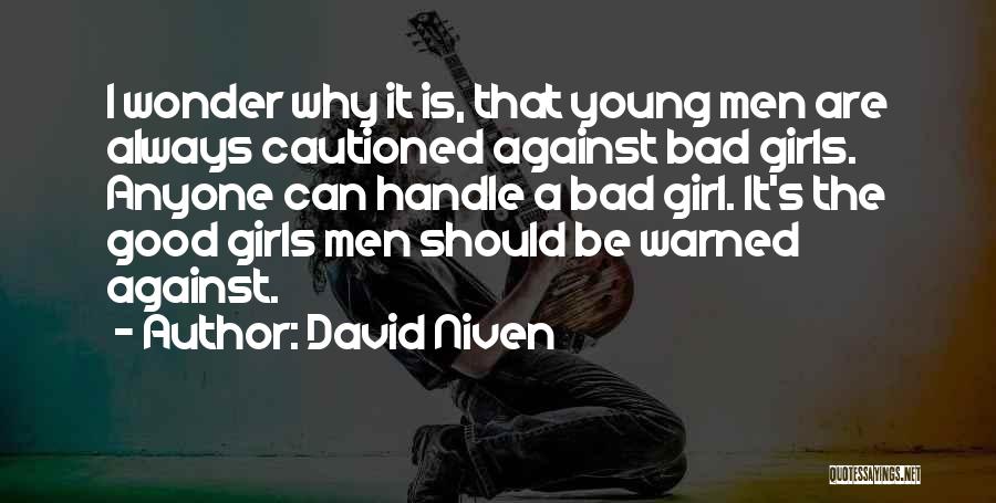 The Bad Girl Quotes By David Niven