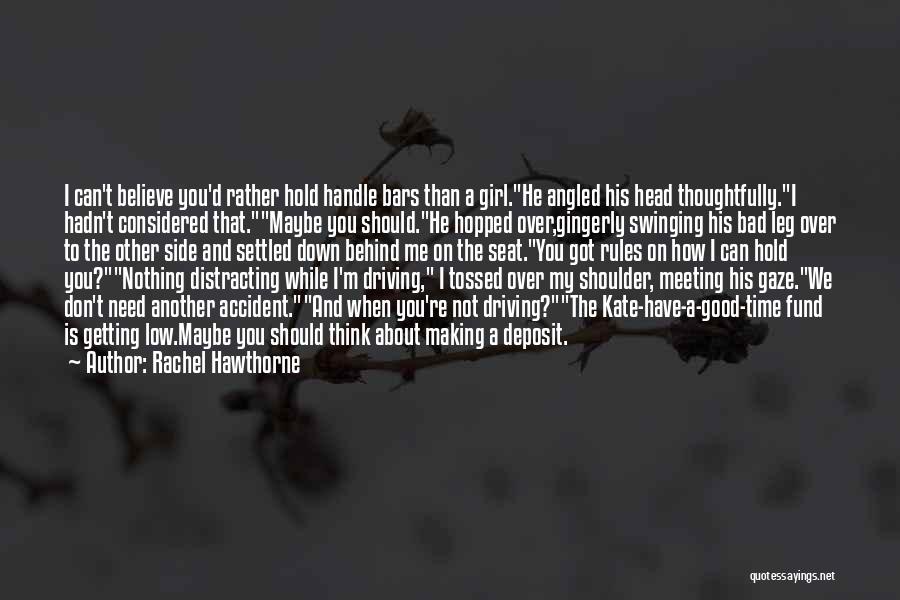 The Bad Girl Quotes By Rachel Hawthorne