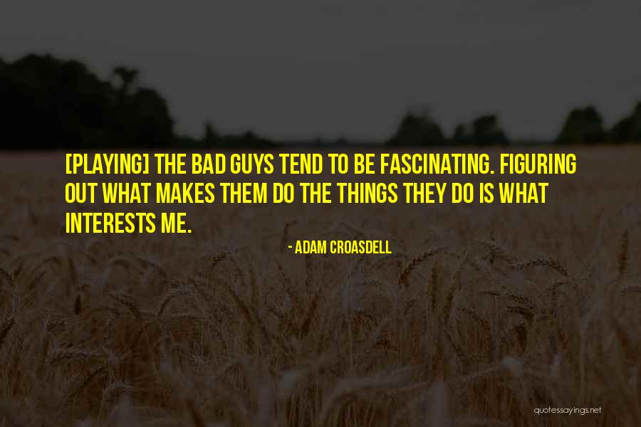 The Bad Guys Quotes By Adam Croasdell The Bad Guys Quotes By Adam Croasdell
