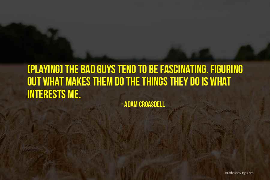 The Bad Guys Quotes By Adam Croasdell