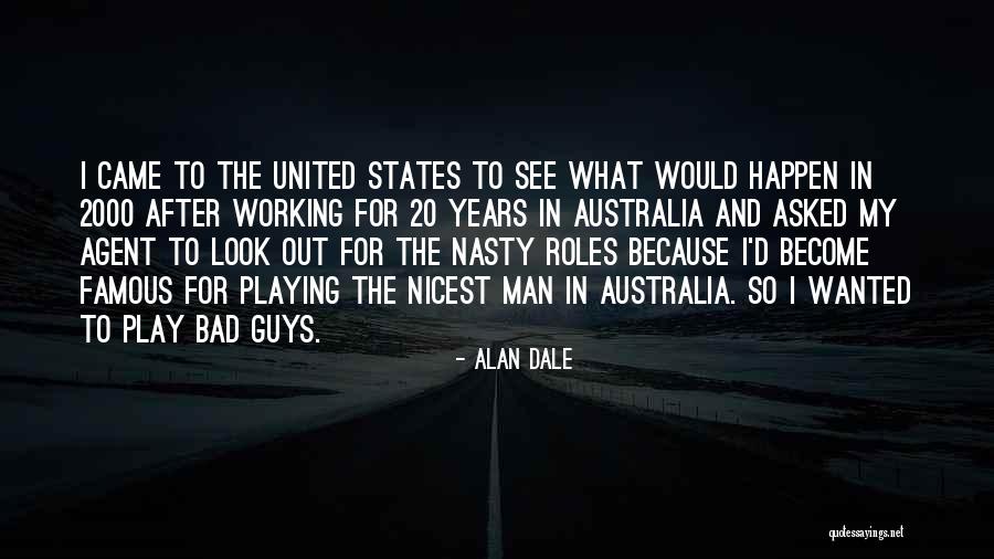The Bad Guys Quotes By Alan Dale The Bad Guys Quotes By Alan Dale
