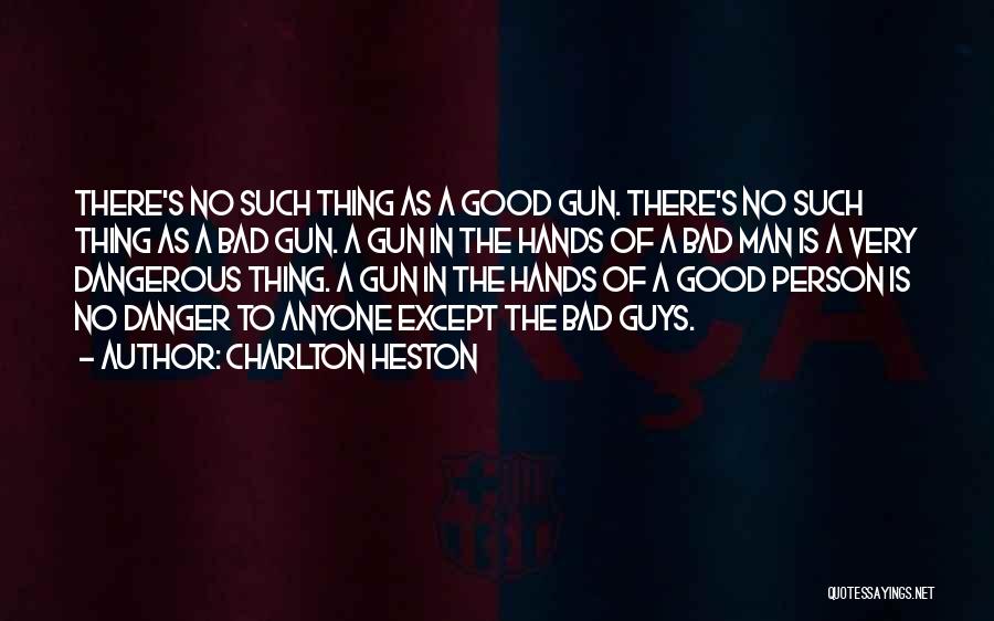 The Bad Guys Quotes By Charlton Heston
