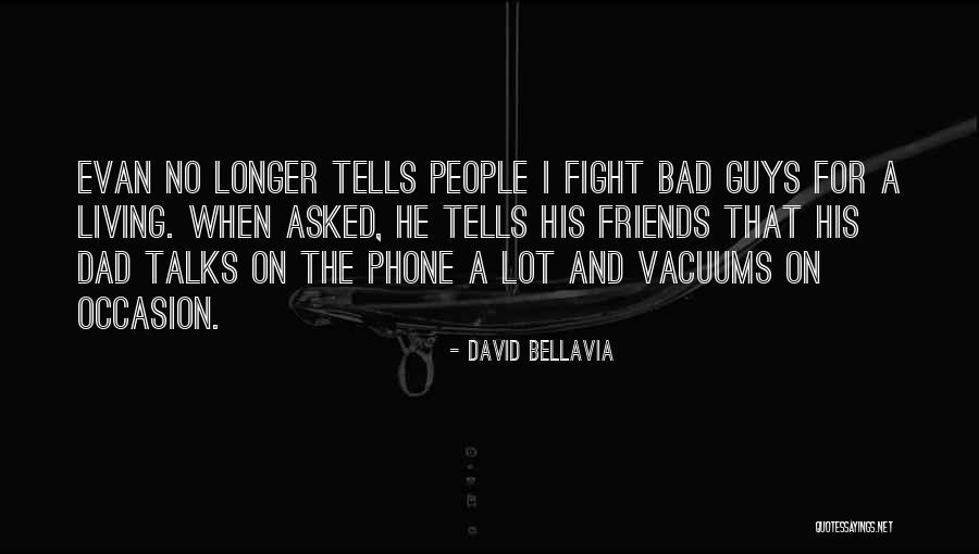 The Bad Guys Quotes By David Bellavia