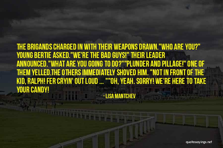 The Bad Guys Quotes By Lisa Mantchev