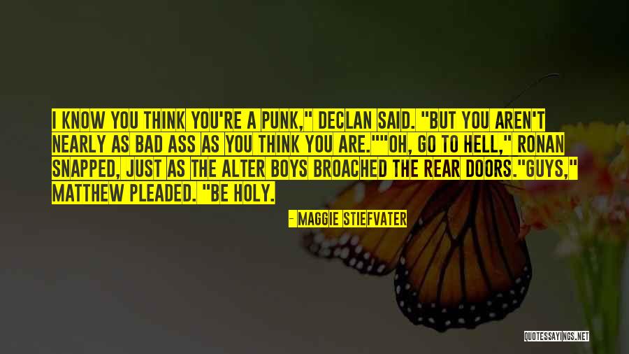 The Bad Guys Quotes By Maggie Stiefvater The Bad Guys Quotes By Maggie Stiefvater