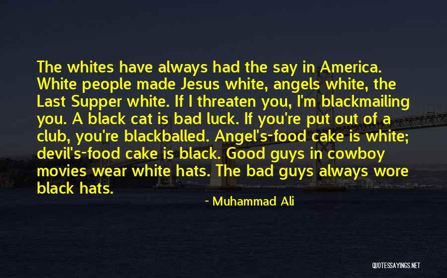 The Bad Guys Quotes By Muhammad Ali The Bad Guys Quotes By Muhammad Ali