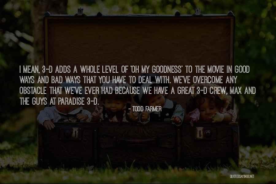 The Bad Guys Quotes By Todd Farmer The Bad Guys Quotes By Todd Farmer