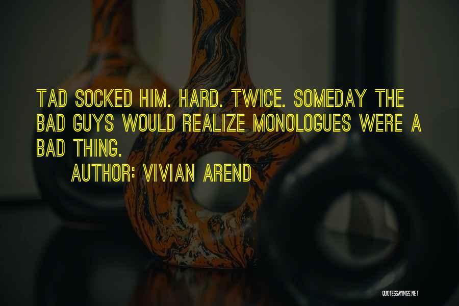 The Bad Guys Quotes By Vivian Arend