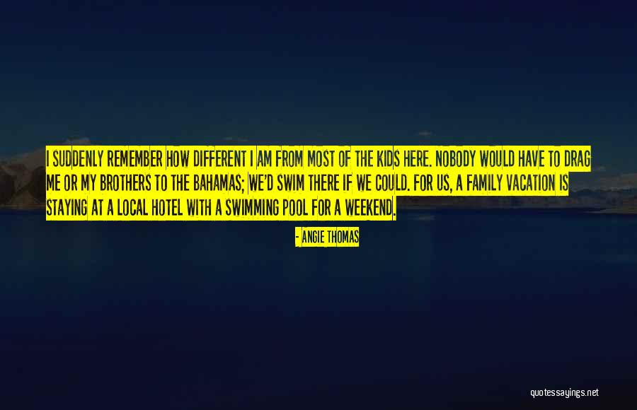 The Bahamas Quotes By Angie Thomas The Bahamas Quotes By Angie Thomas