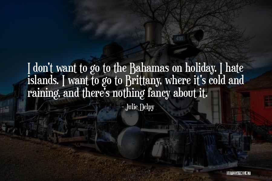 The Bahamas Quotes By Julie Delpy The Bahamas Quotes By Julie Delpy