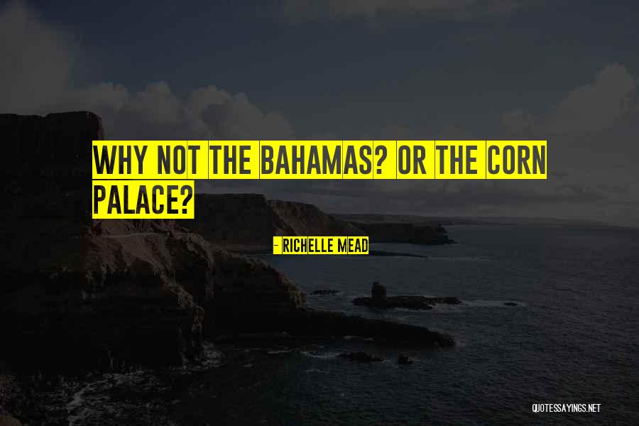 The Bahamas Quotes By Richelle Mead