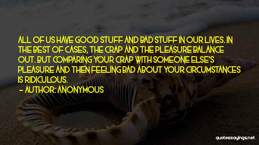 The Balance Of Good And Bad Quotes By Anonymous