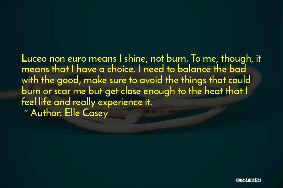 The Balance Of Good And Bad Quotes By Elle Casey