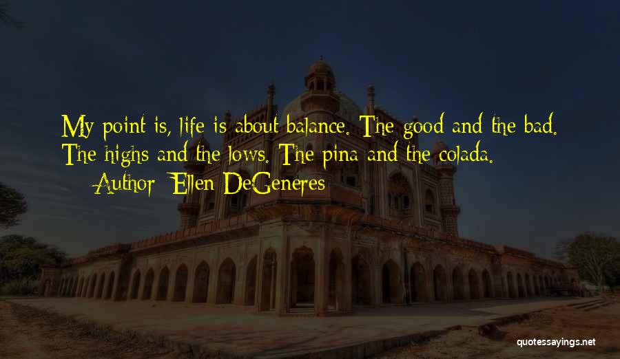 The Balance Of Good And Bad Quotes By Ellen DeGeneres