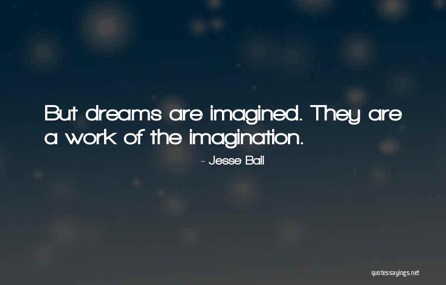 The Ball Quotes By Jesse Ball