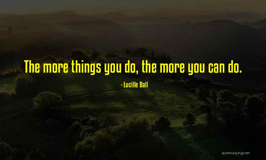 The Ball Quotes By Lucille Ball