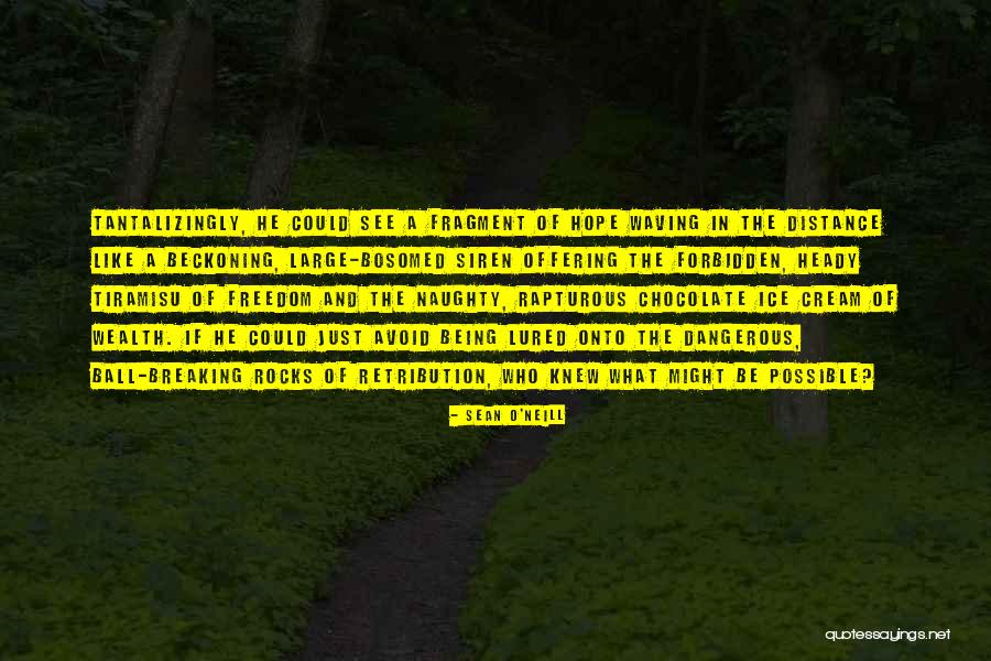 The Ball Quotes By Sean O'Neill The Ball Quotes By Sean O'Neill