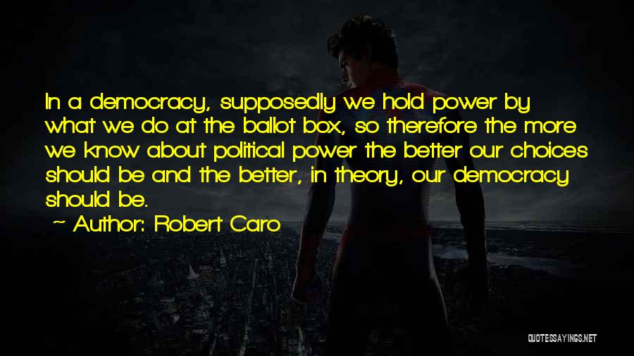 The Ballot Box Quotes By Robert Caro