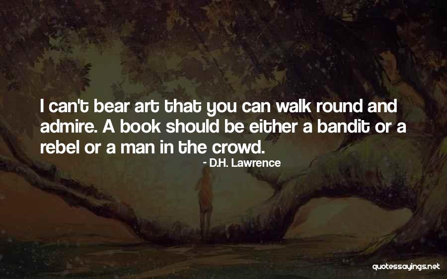 The Bandit Quotes By D.H. Lawrence