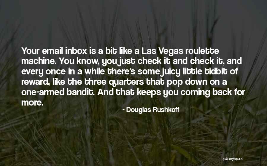 The Bandit Quotes By Douglas Rushkoff