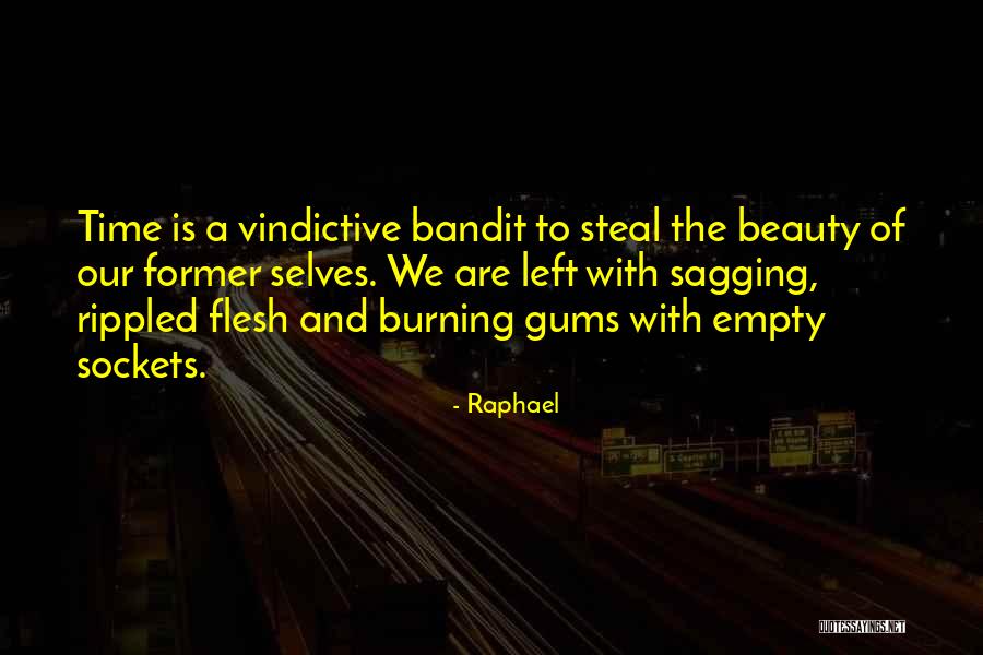 The Bandit Quotes By Raphael