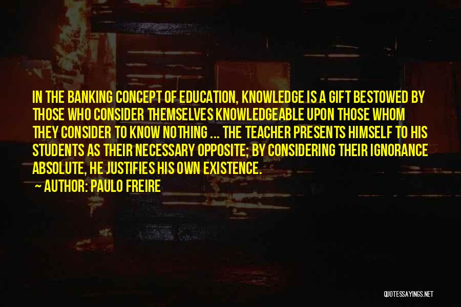 The Banking Concept Of Education Quotes By Paulo Freire