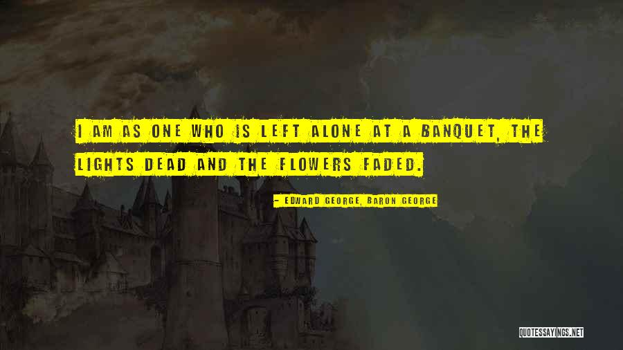 The Banquet Quotes By Edward George, Baron George The Banquet Quotes By Edward George, Baron George