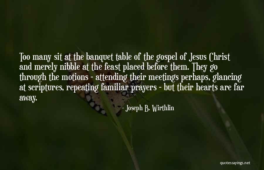 The Banquet Quotes By Joseph B. Wirthlin The Banquet Quotes By Joseph B. Wirthlin
