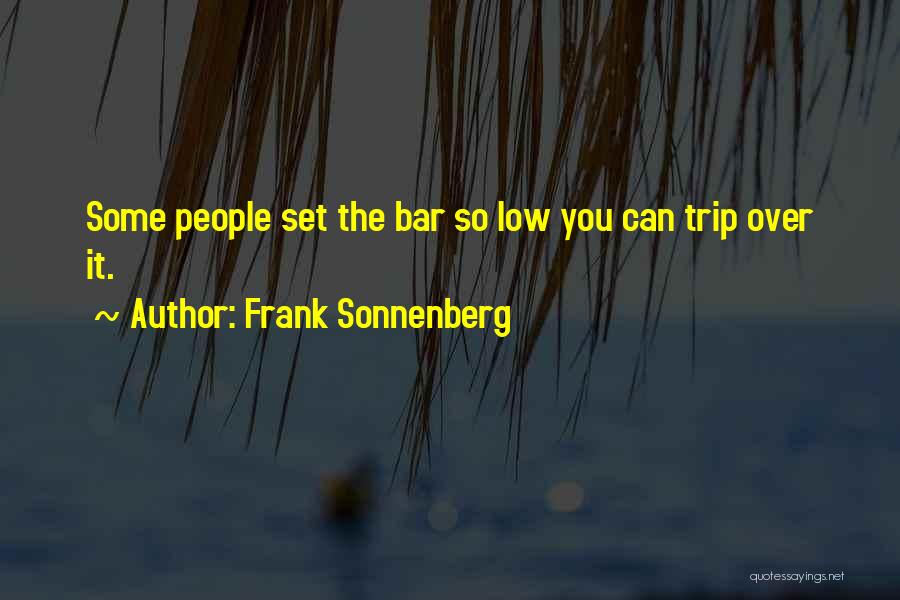 The Bar Quotes By Frank Sonnenberg