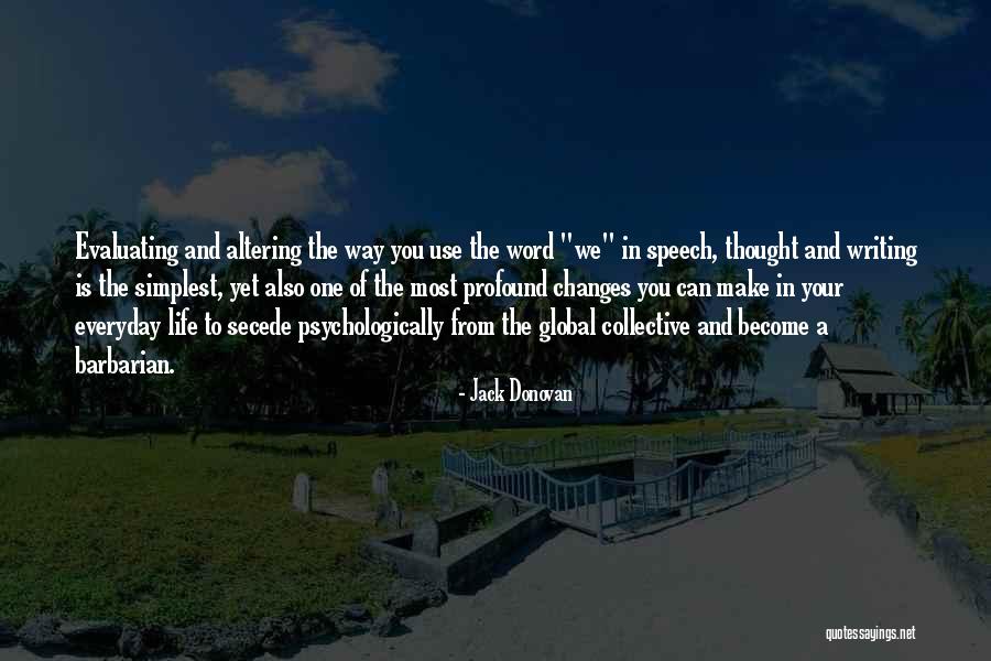 The Barbarian Way Quotes By Jack Donovan