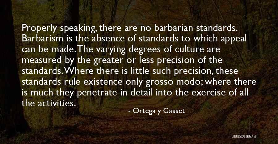 The Barbarian Way Quotes By Ortega Y Gasset