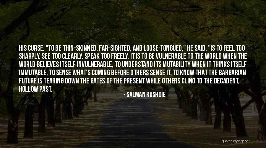 The Barbarian Way Quotes By Salman Rushdie