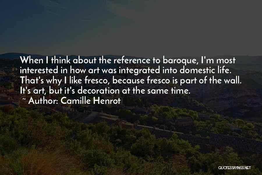 The Baroque Quotes By Camille Henrot