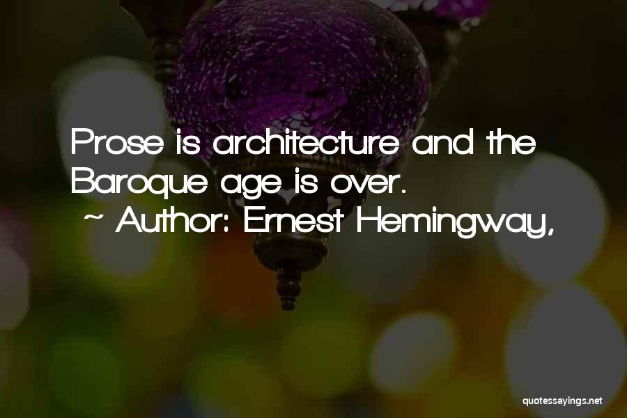 The Baroque Quotes By Ernest Hemingway,